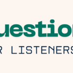 Question for listeners
